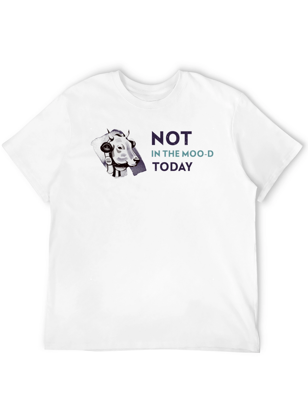 Not In The Moo-d Today Graphic Tee