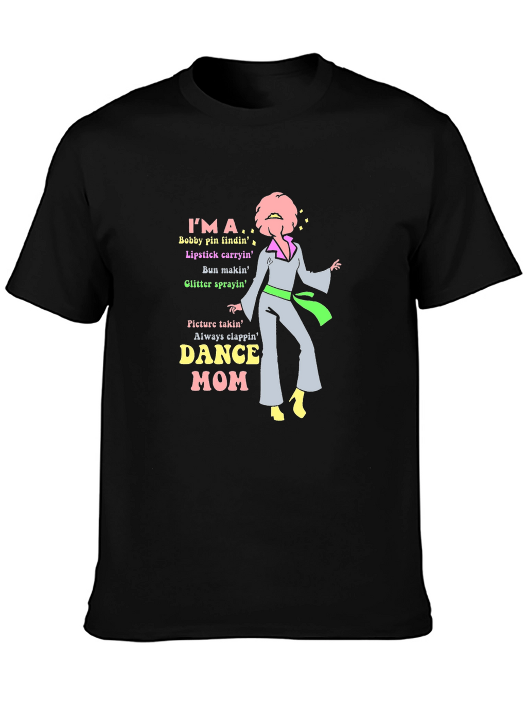 Dance Mom T-Shirt - Bobby Pins Lipstick & Glitter!