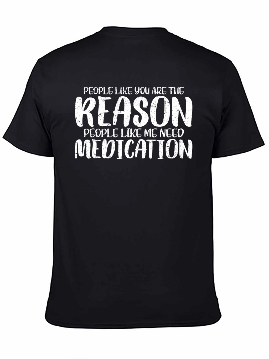 Funny Medication T-Shirt - Sarcastic Humor Tee