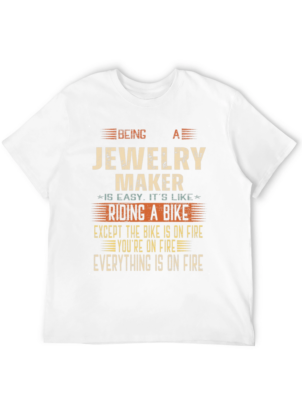 Jewelry Maker Funny T-Shirt - On Fire Theme