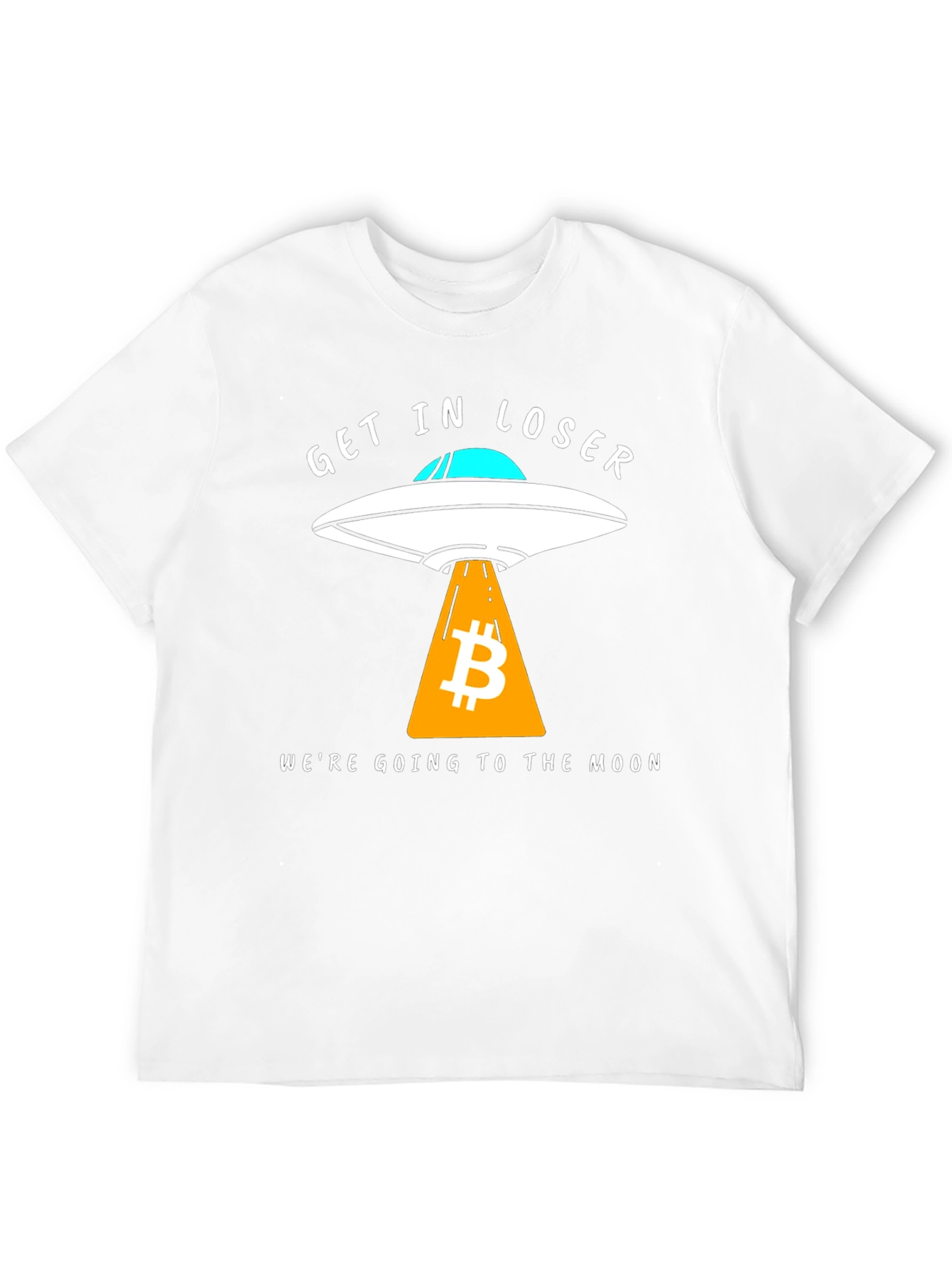 Bitcoin to the Moon T-Shirt - Get in Loser!