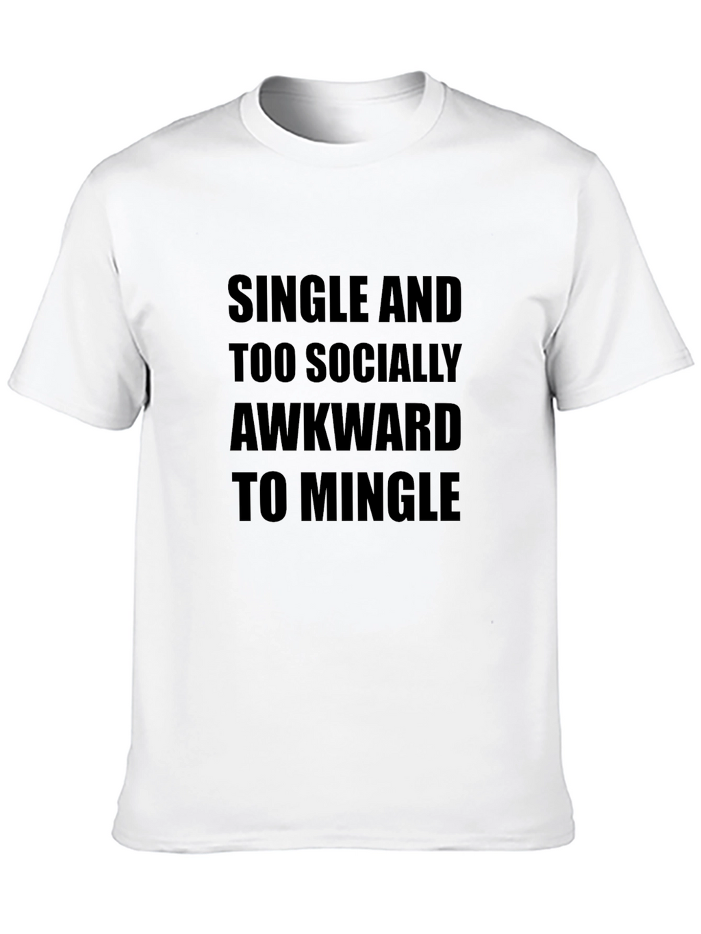 Single and Socially Awkward Black T-Shirt