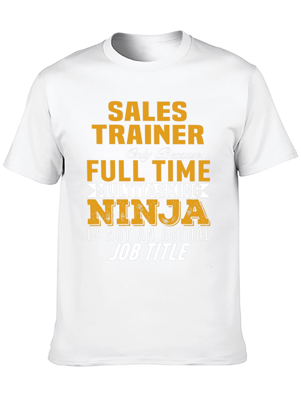 Sales Trainer Multitasking Ninja T-Shirt