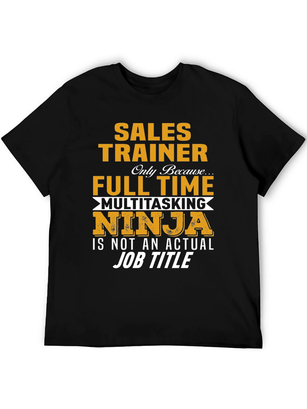 Sales Trainer Multitasking Ninja T-Shirt