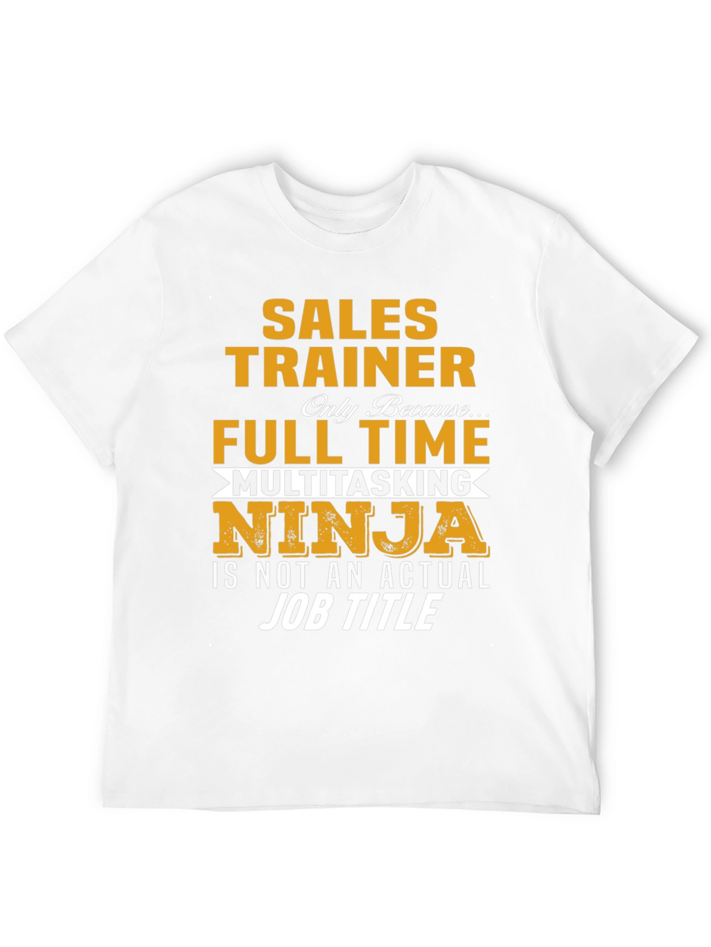 Sales Trainer Multitasking Ninja T-Shirt