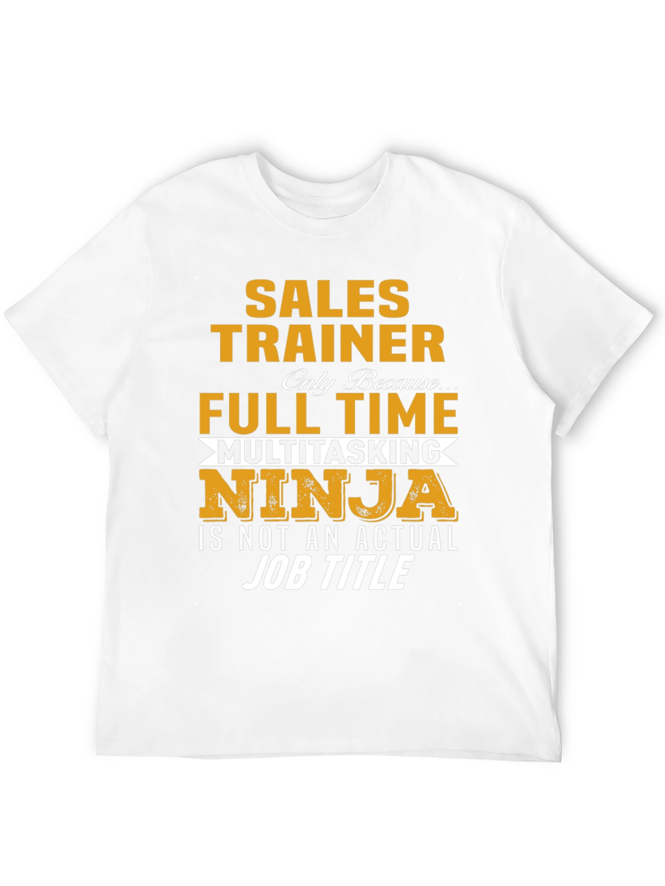 Sales Trainer Multitasking Ninja T-Shirt