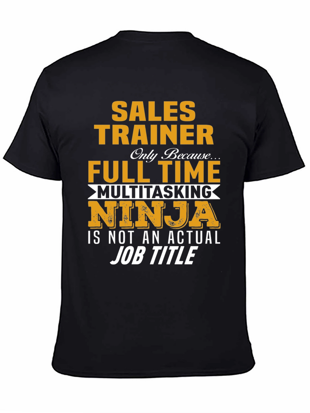 Sales Trainer Multitasking Ninja T-Shirt