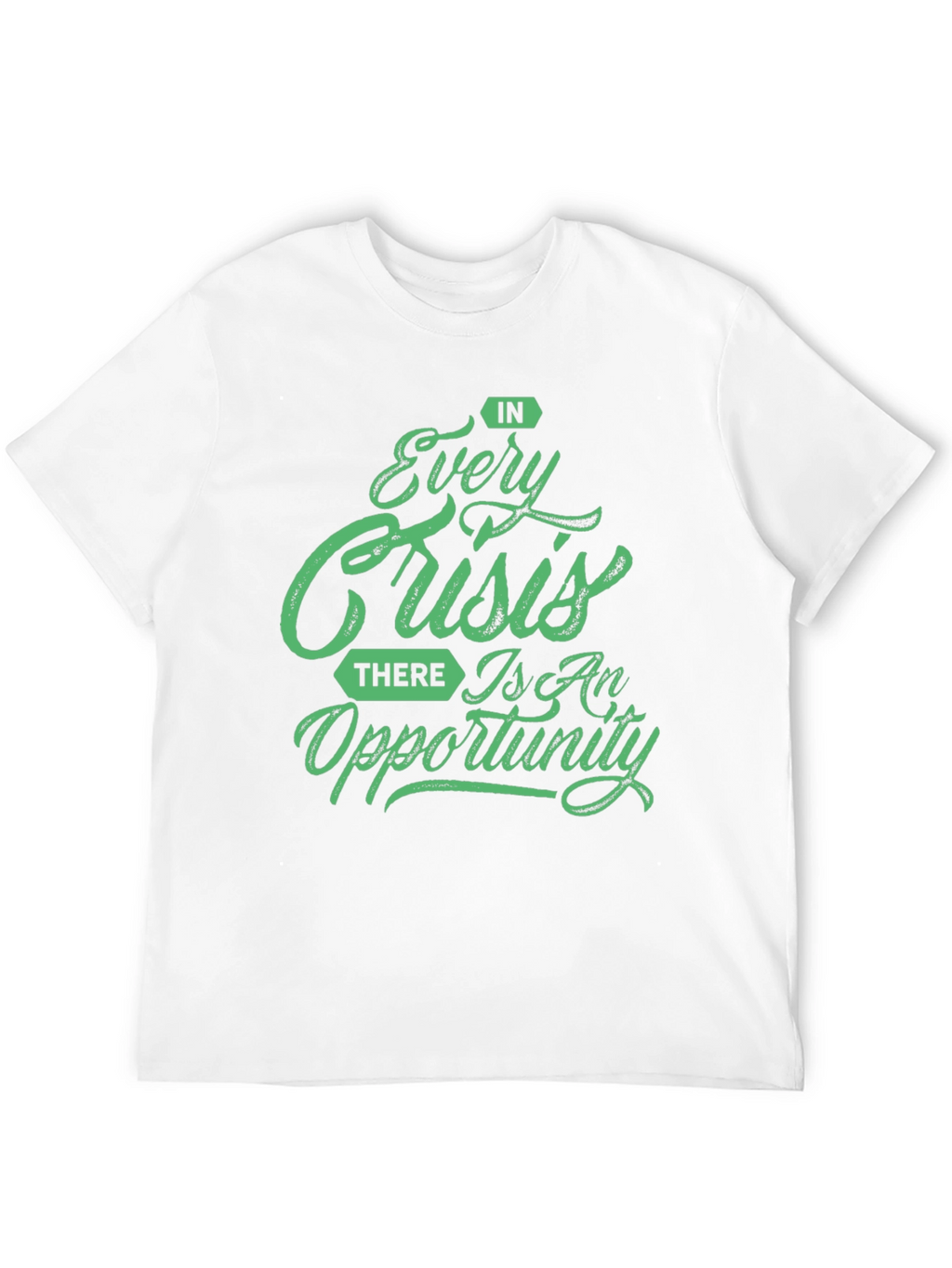 Every Crisis Opportunity T-Shirt