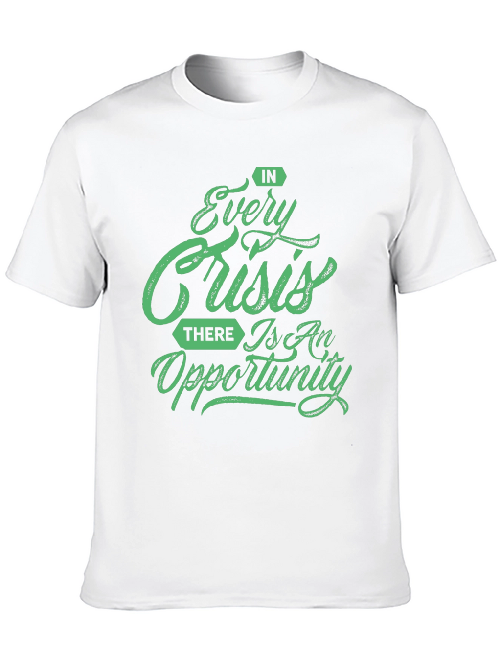 Every Crisis Opportunity T-Shirt