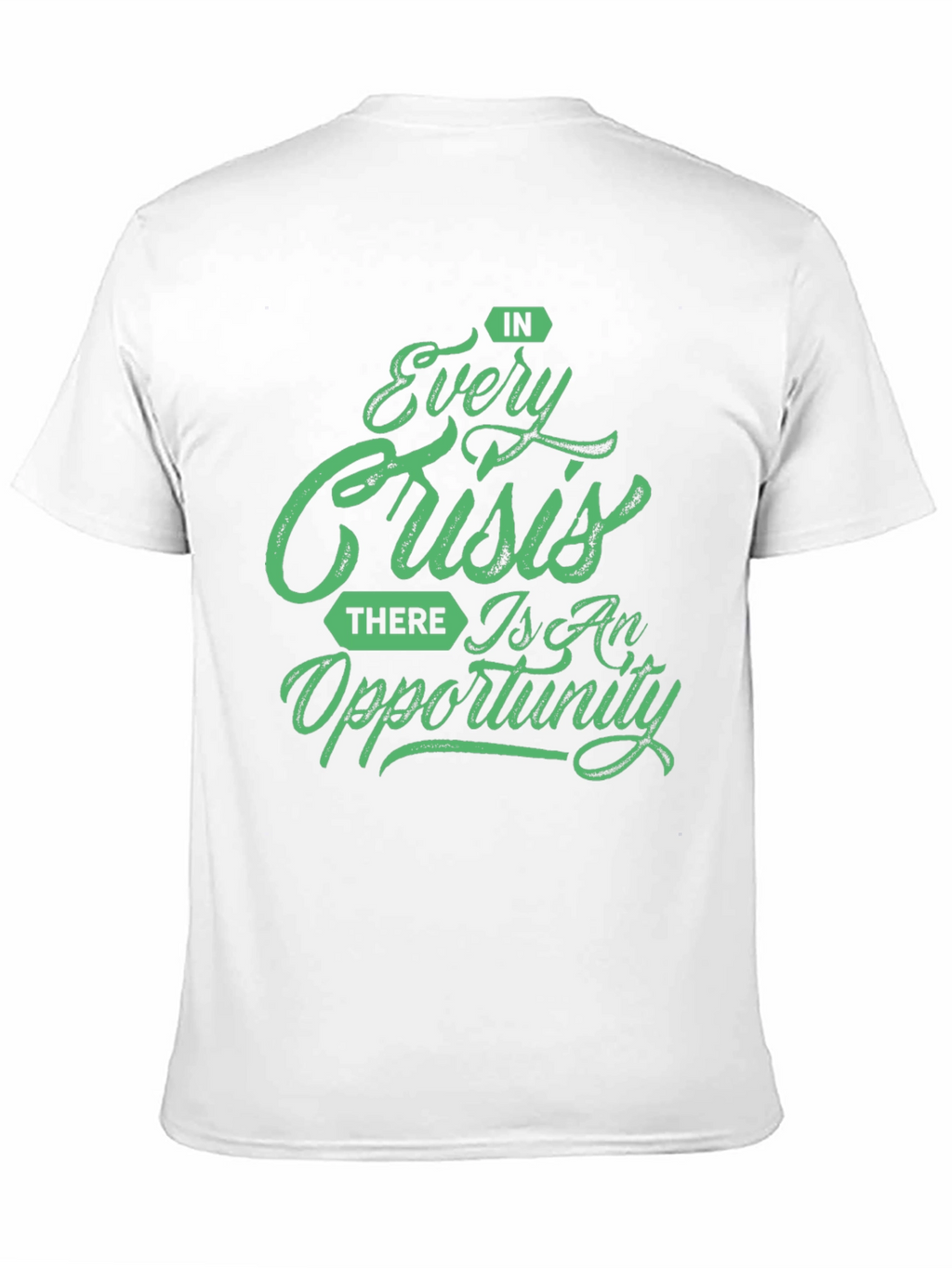 Every Crisis Opportunity T-Shirt