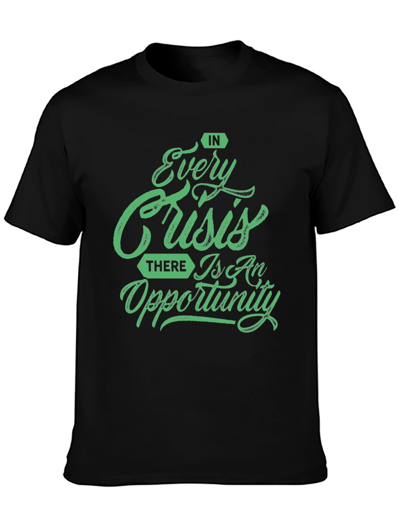 Every Crisis Opportunity T-Shirt