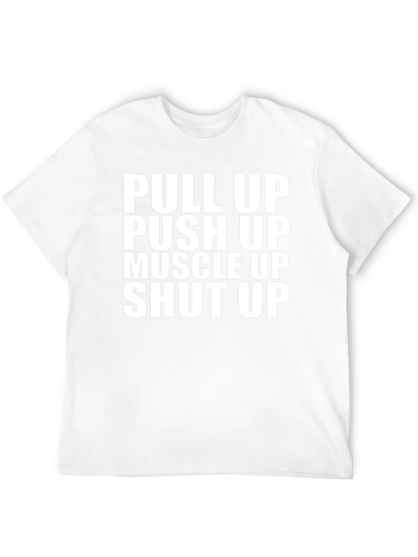 Pull Up Push Up Shut Up Graphic Tee
