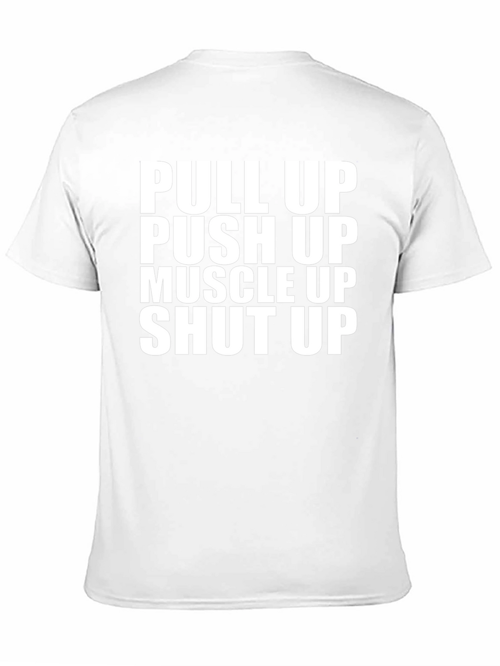 Pull Up Push Up Shut Up Graphic Tee