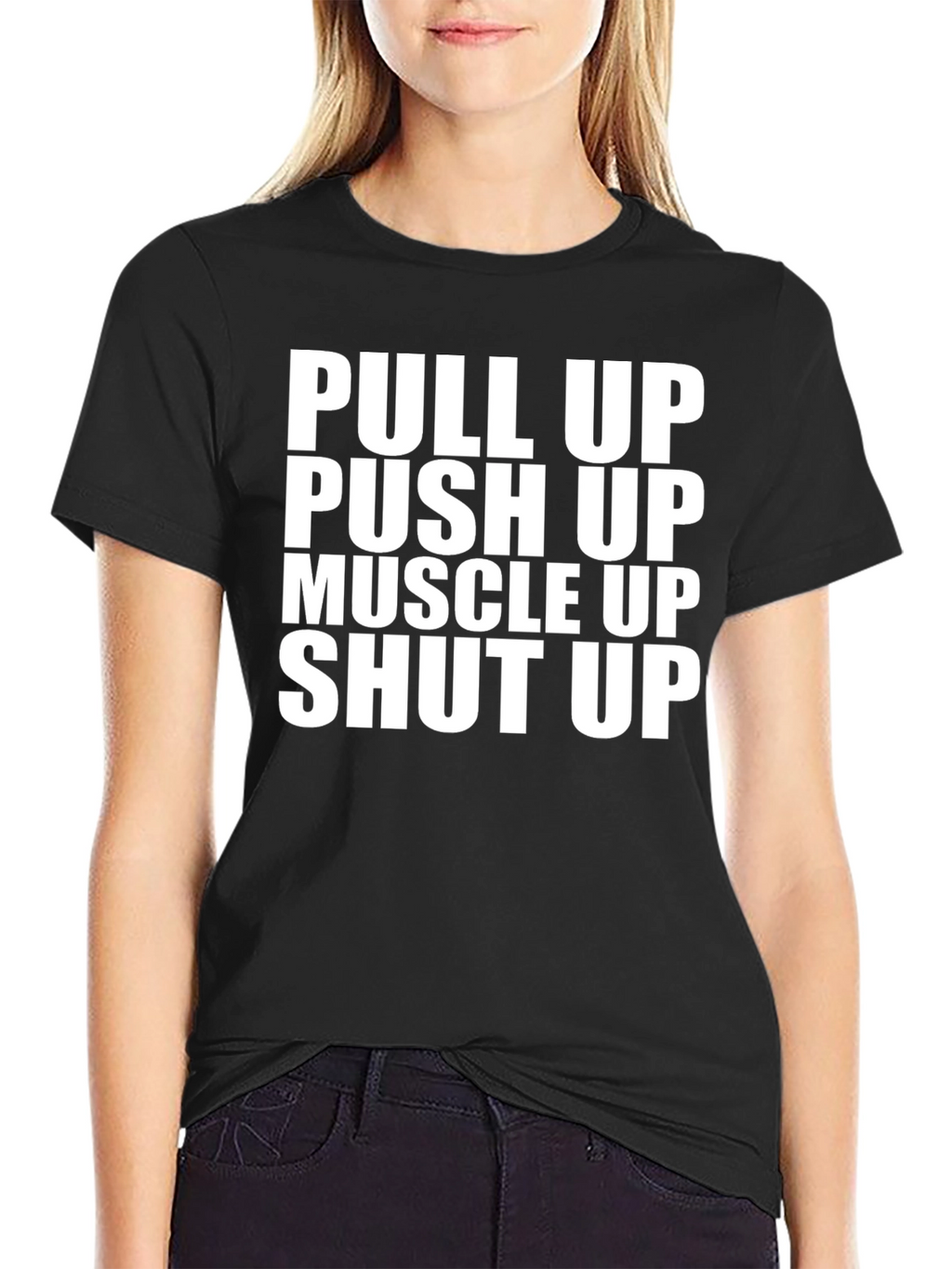 Pull Up Push Up Shut Up Graphic Tee