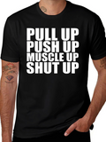 Pull Up Push Up Shut Up Graphic Tee