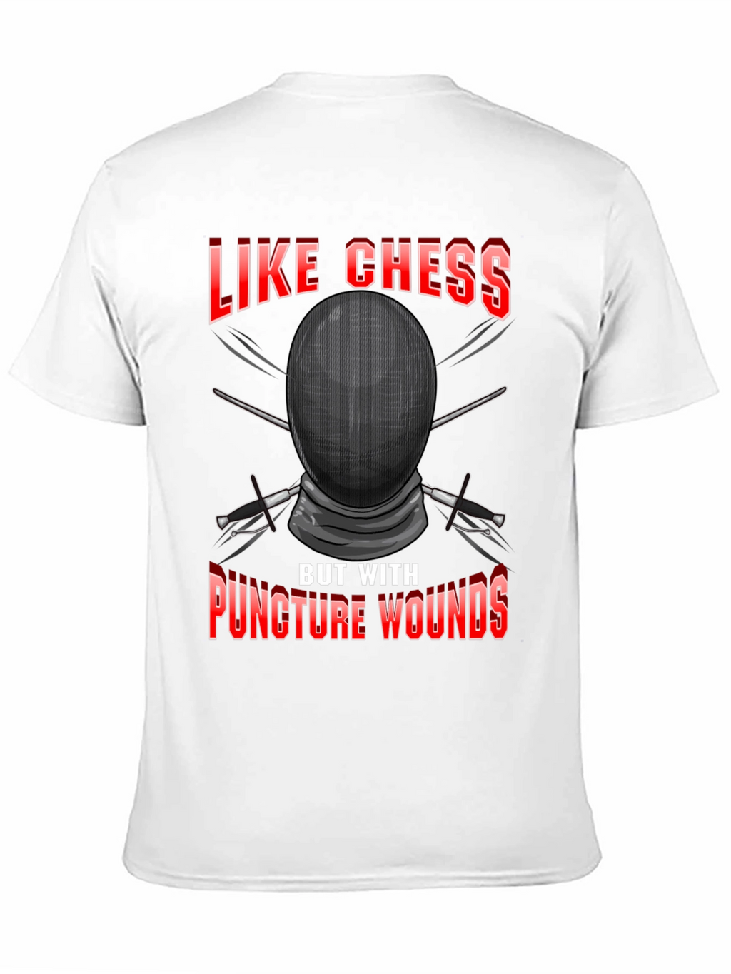 Like Chess But With Puncture Wounds T-Shirt