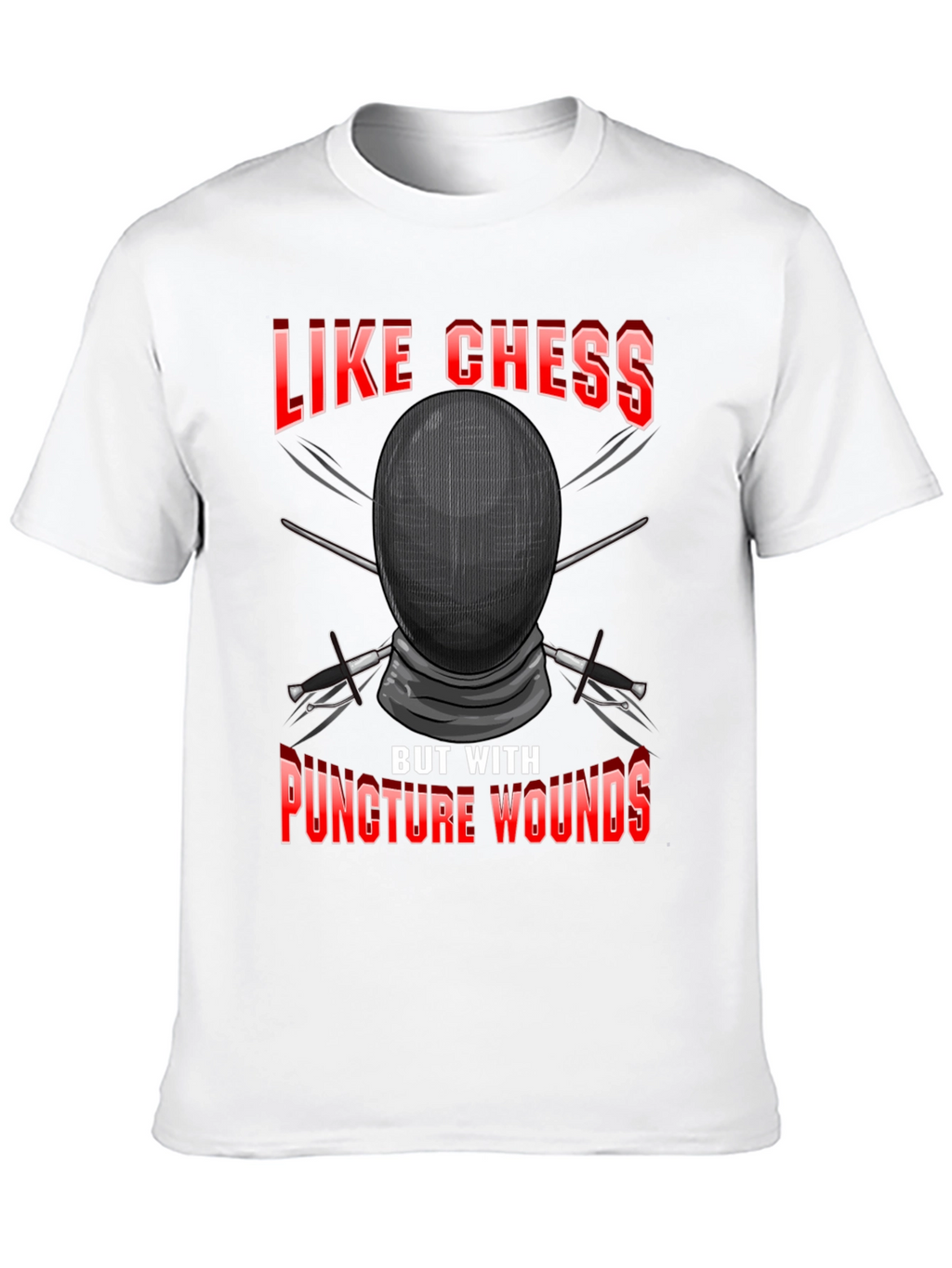 Like Chess But With Puncture Wounds T-Shirt