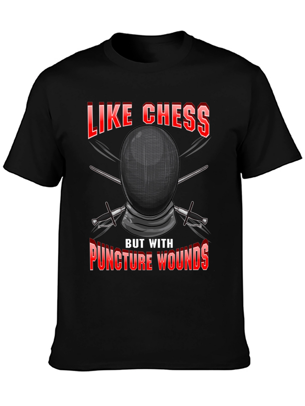 Like Chess But With Puncture Wounds T-Shirt