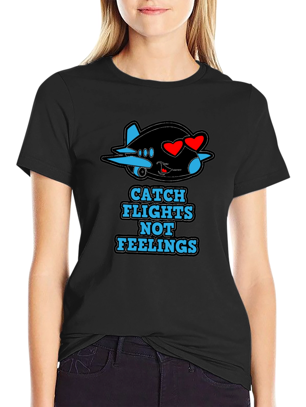 Catch Flights Not Feelings T-Shirt