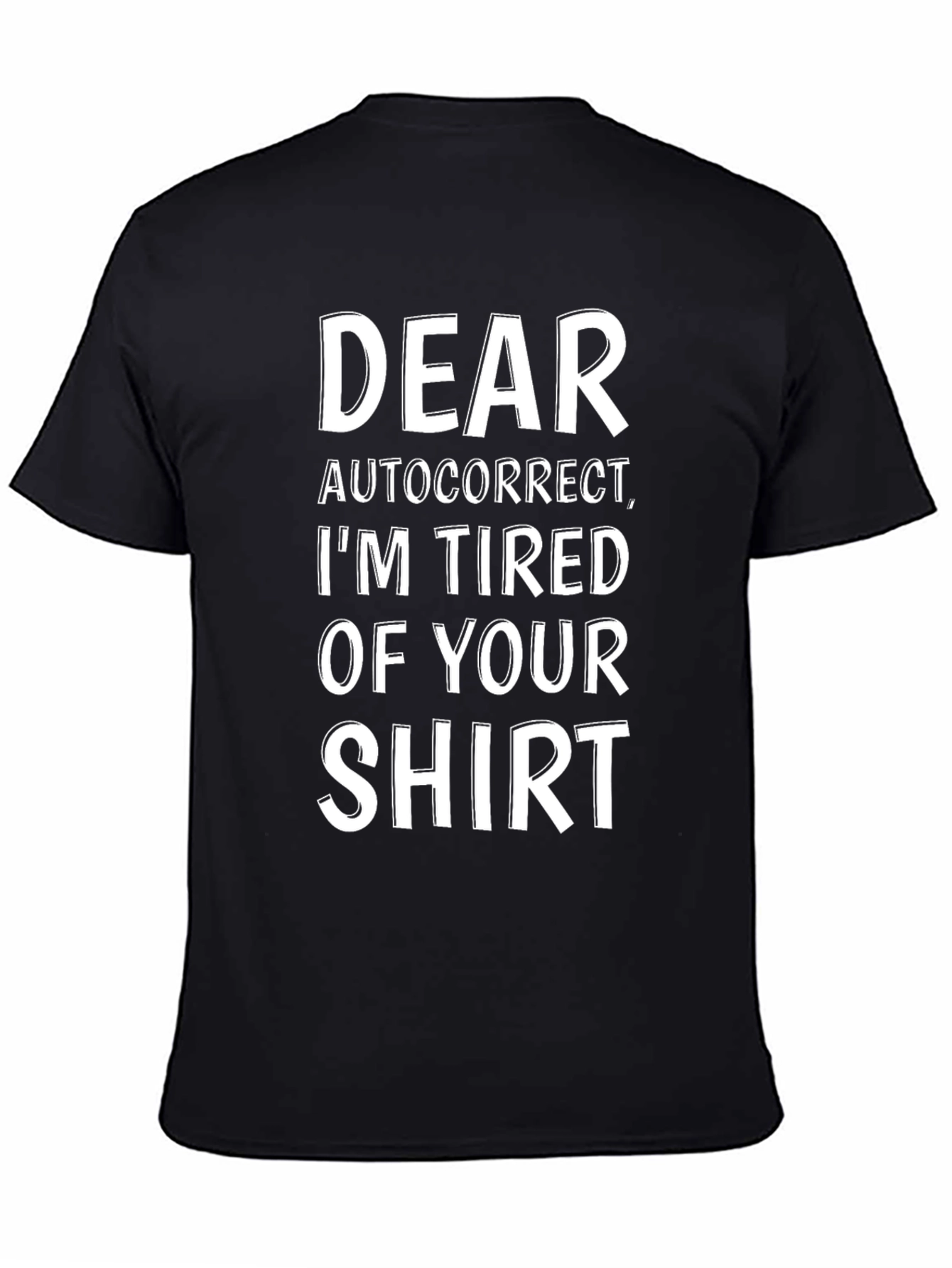 Dear Autocorrect Funny Sarcastic Novelty T-Shirt