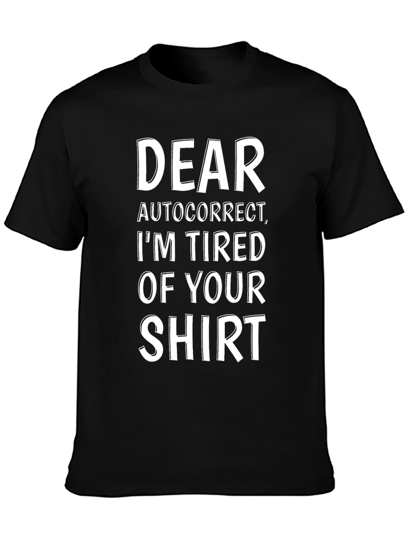 Dear Autocorrect Funny Sarcastic Novelty T-Shirt