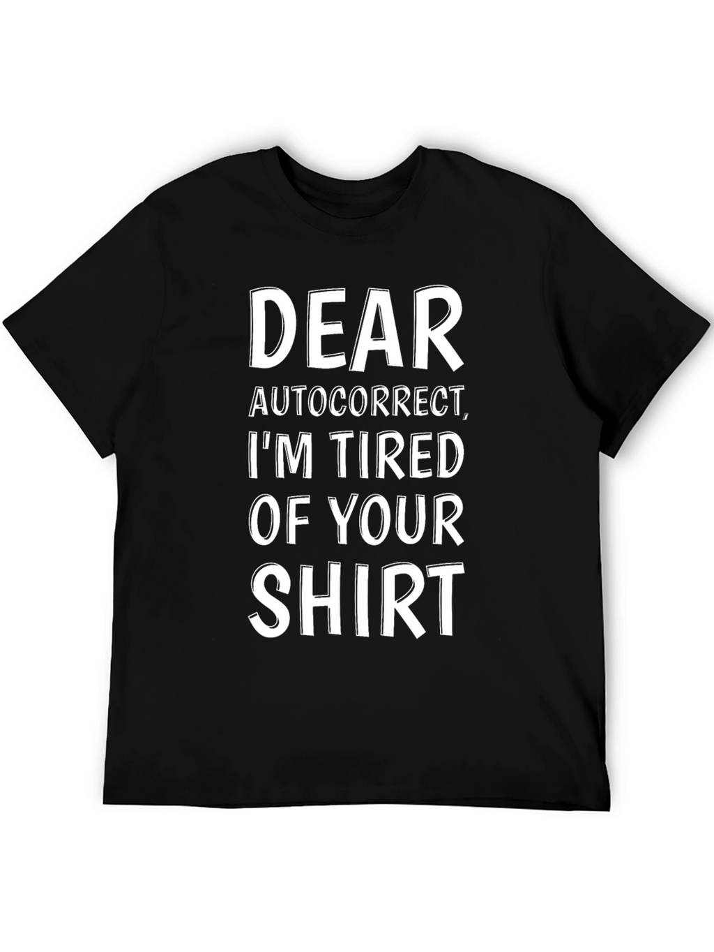 Dear Autocorrect Funny Sarcastic Novelty T-Shirt