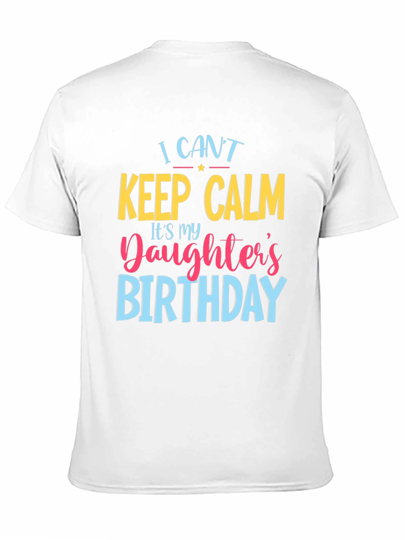 I Cant Keep Calm Daughters Birthday T-Shirt