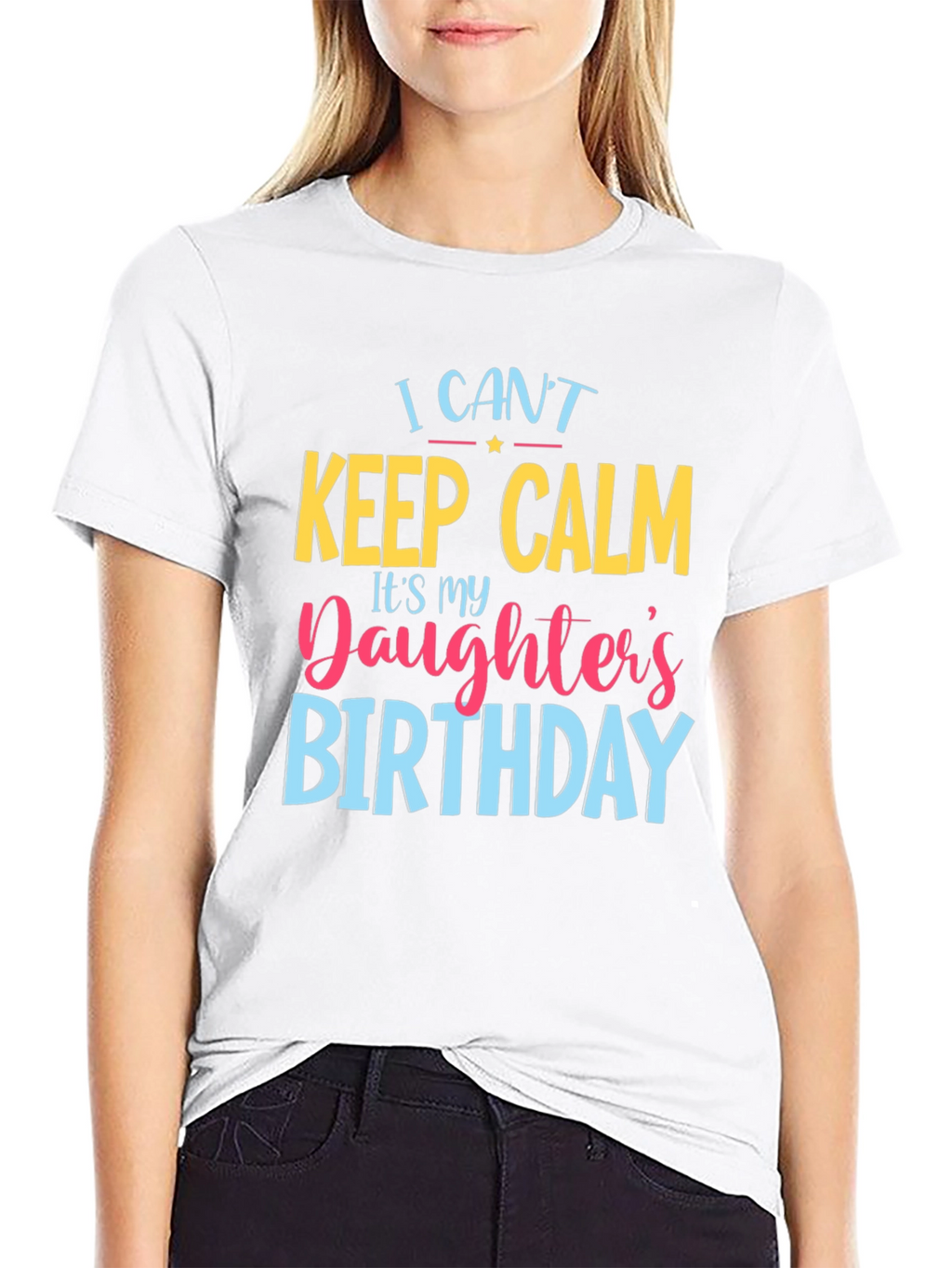 I Cant Keep Calm Daughters Birthday T-Shirt