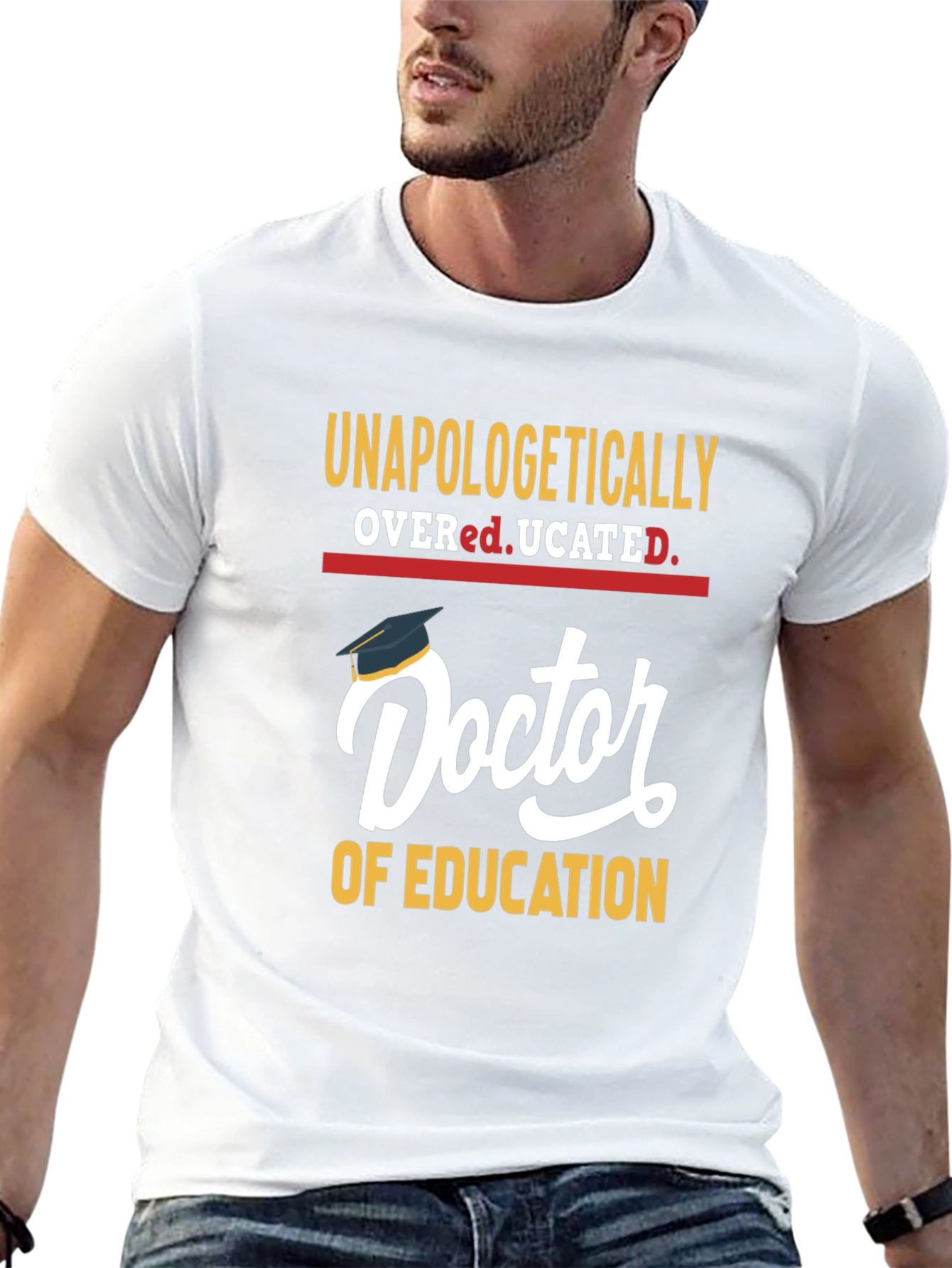 Unapologetically Overeducated Doctor of Education T-Shirt