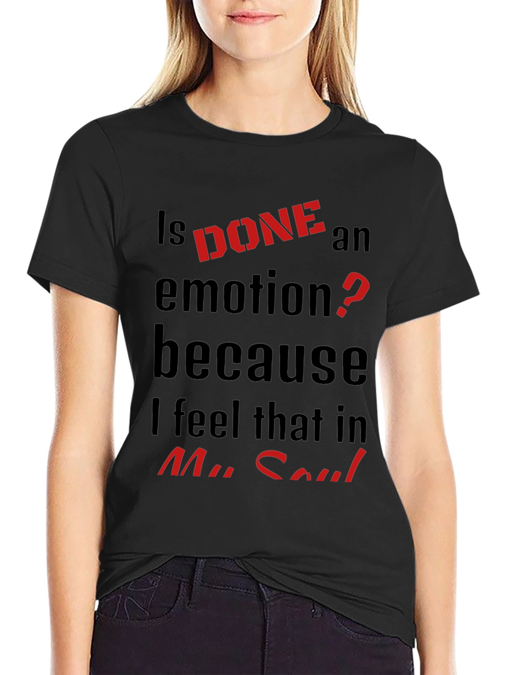 Is DONE an Emotion? Graphic Tee