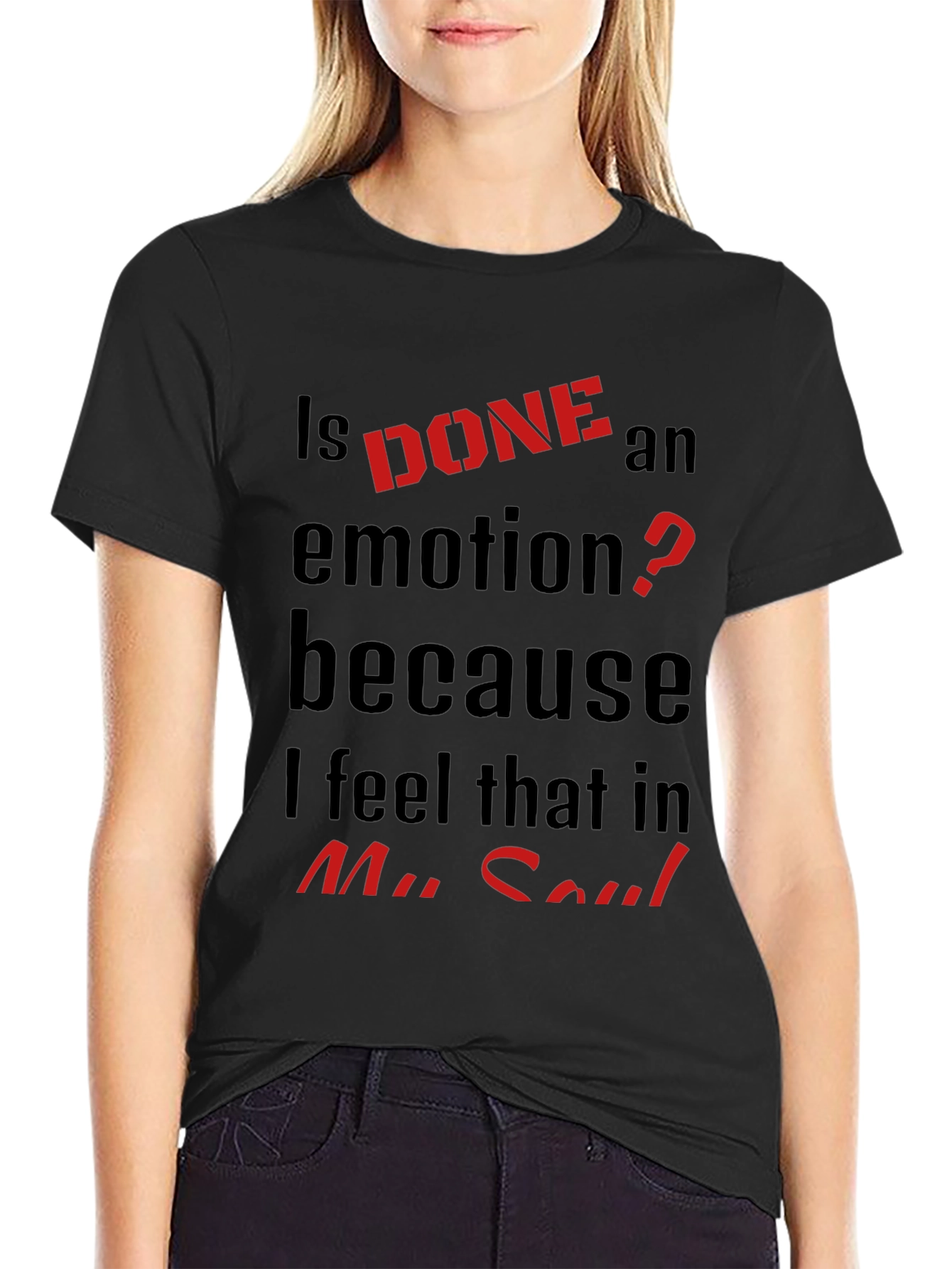 Is DONE an Emotion? Graphic Tee