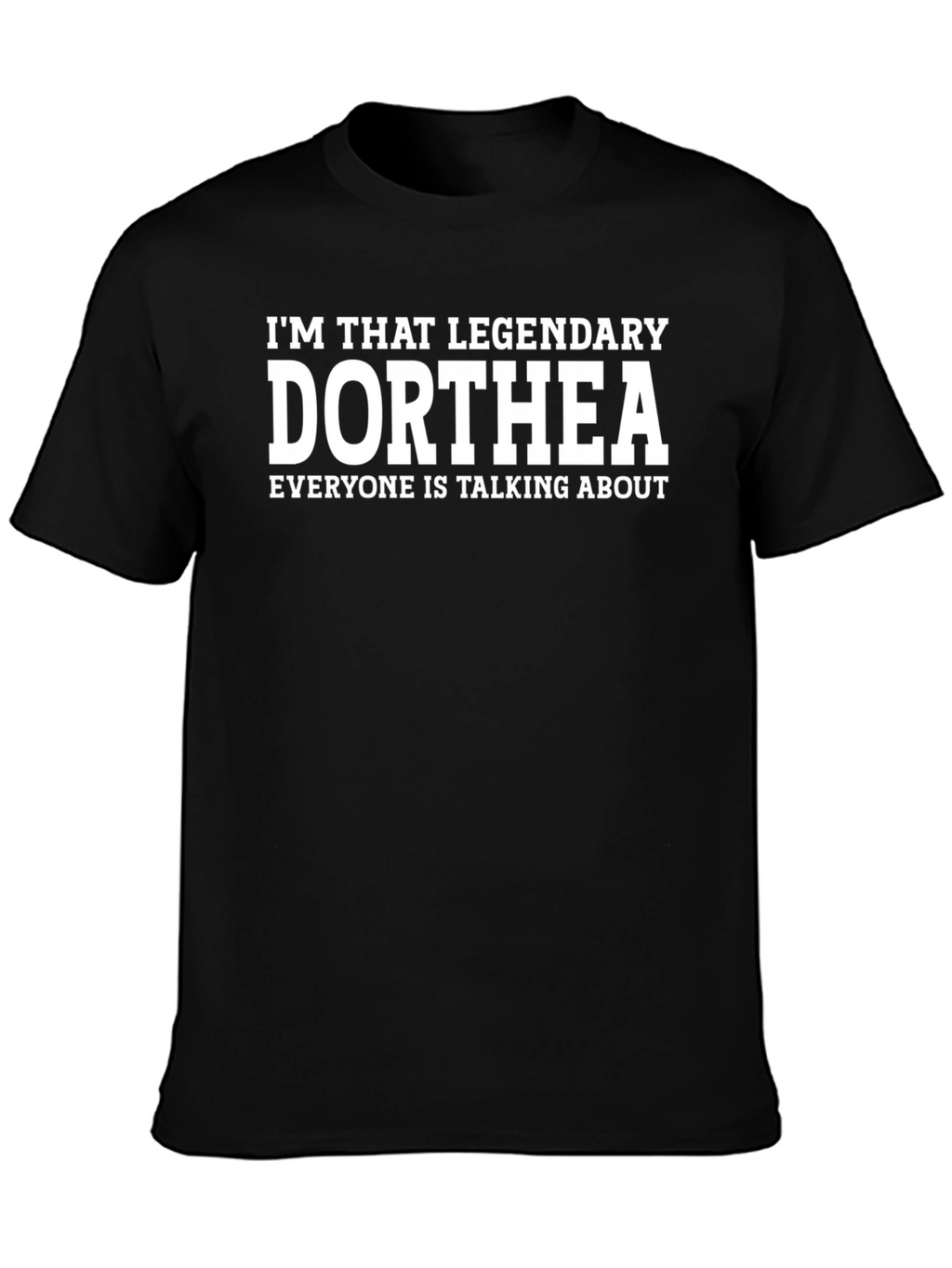 Legendary Dorthea T-Shirt