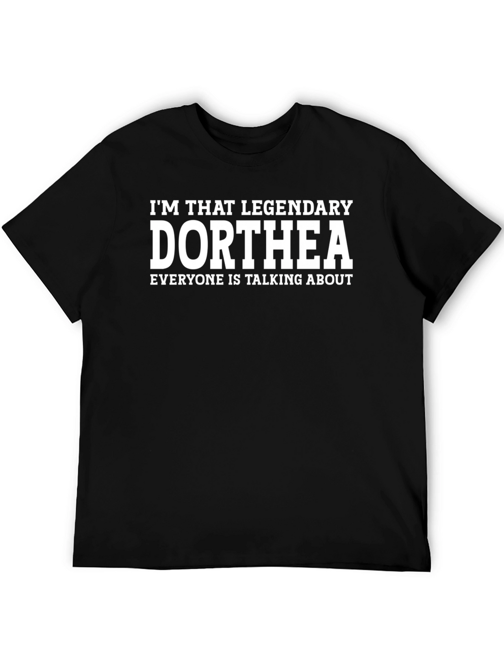 Legendary Dorthea T-Shirt