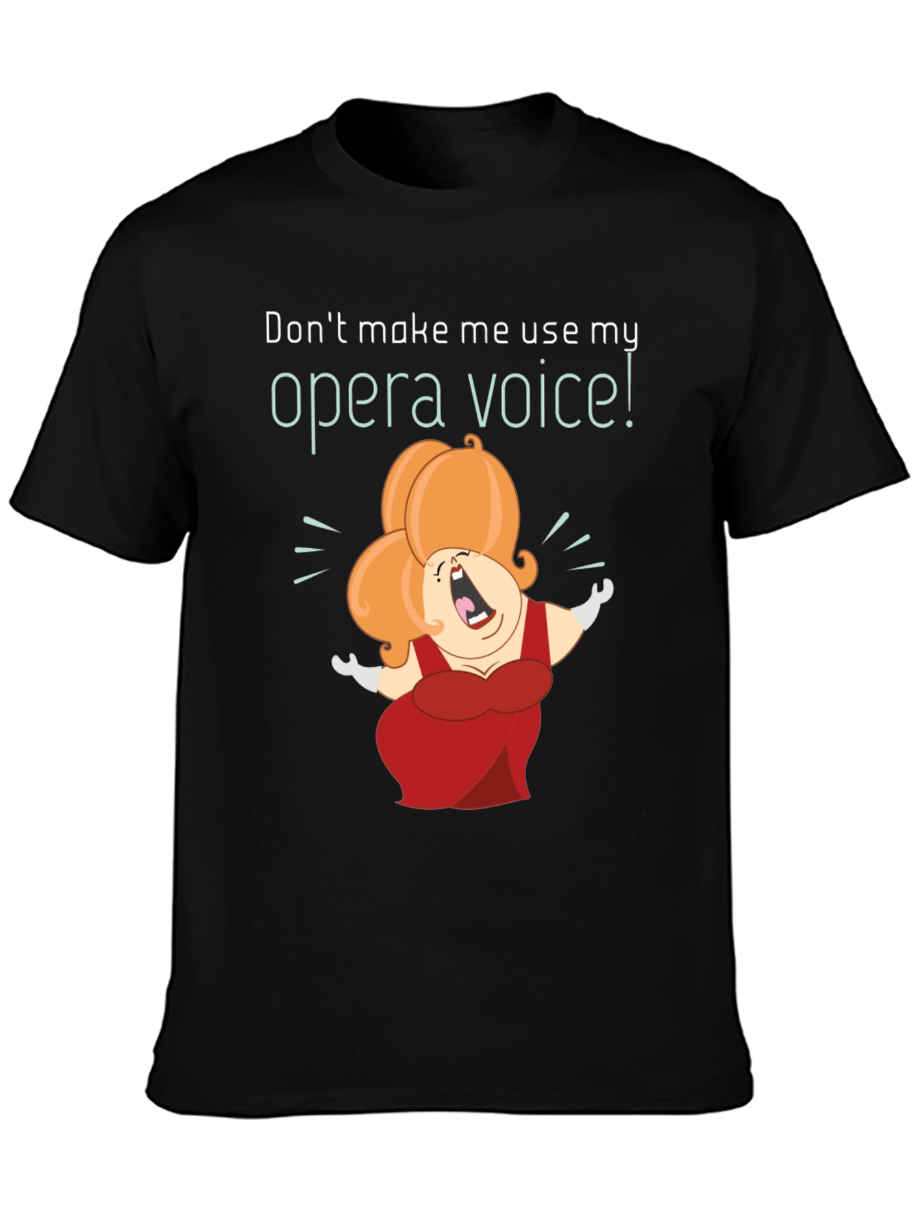 Opera Voice T-Shirt - Humorous Graphic Tee