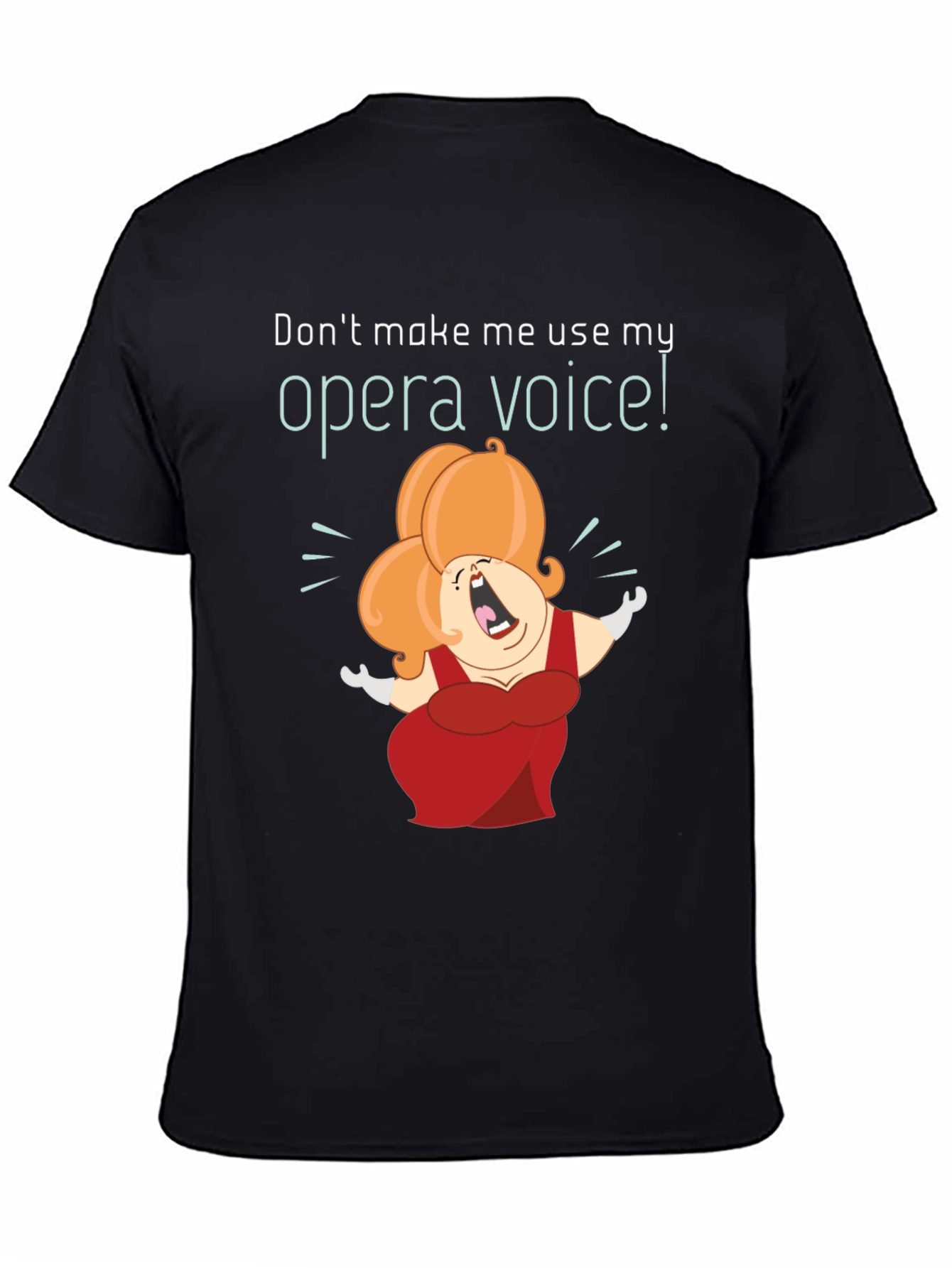 Opera Voice T-Shirt - Humorous Graphic Tee