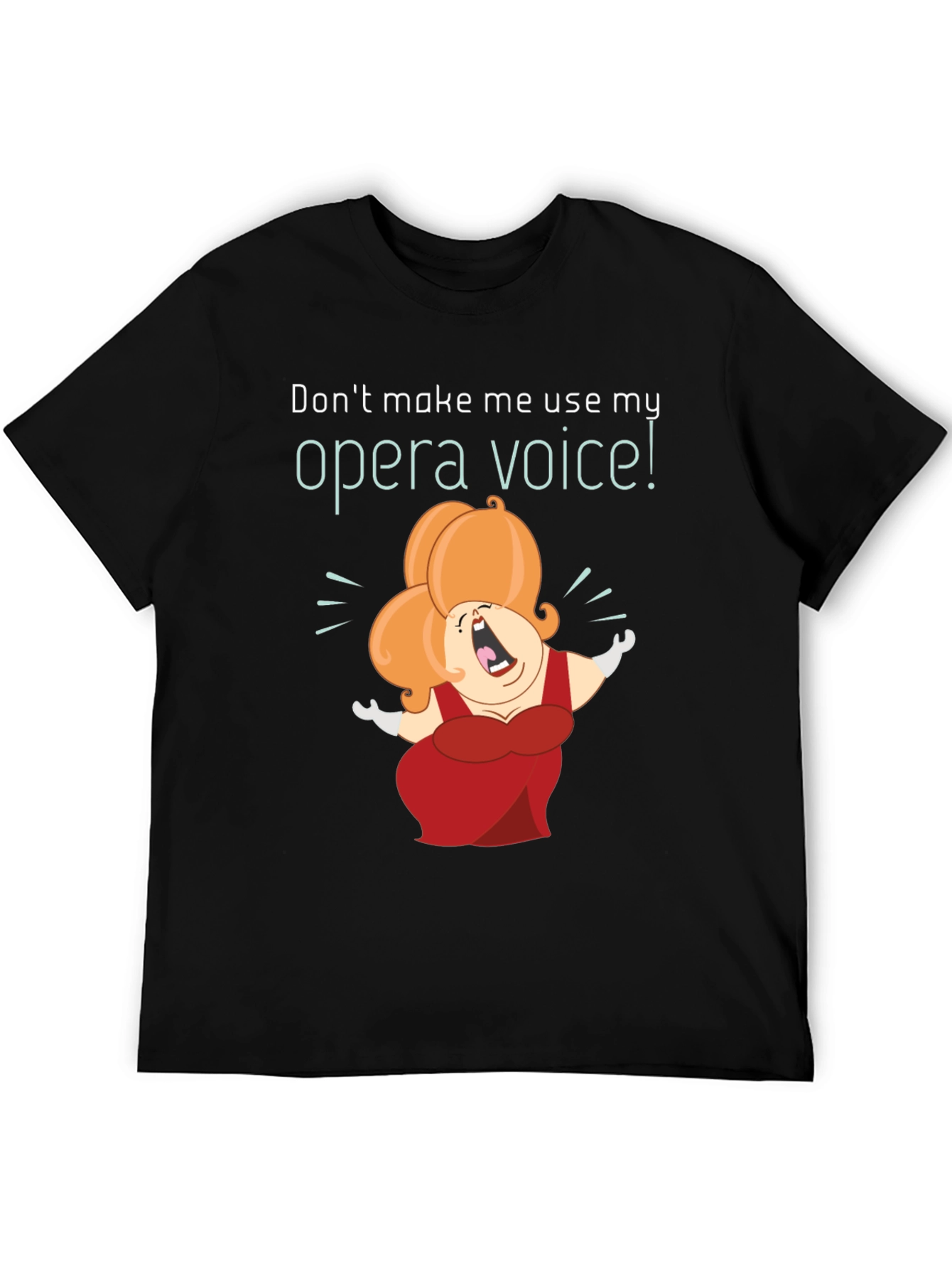 Opera Voice T-Shirt - Humorous Graphic Tee