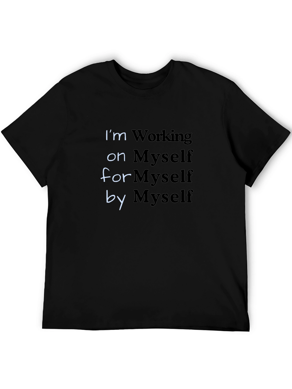 Self Improvement Tee: Working on Myself Motivational T-Shirt
