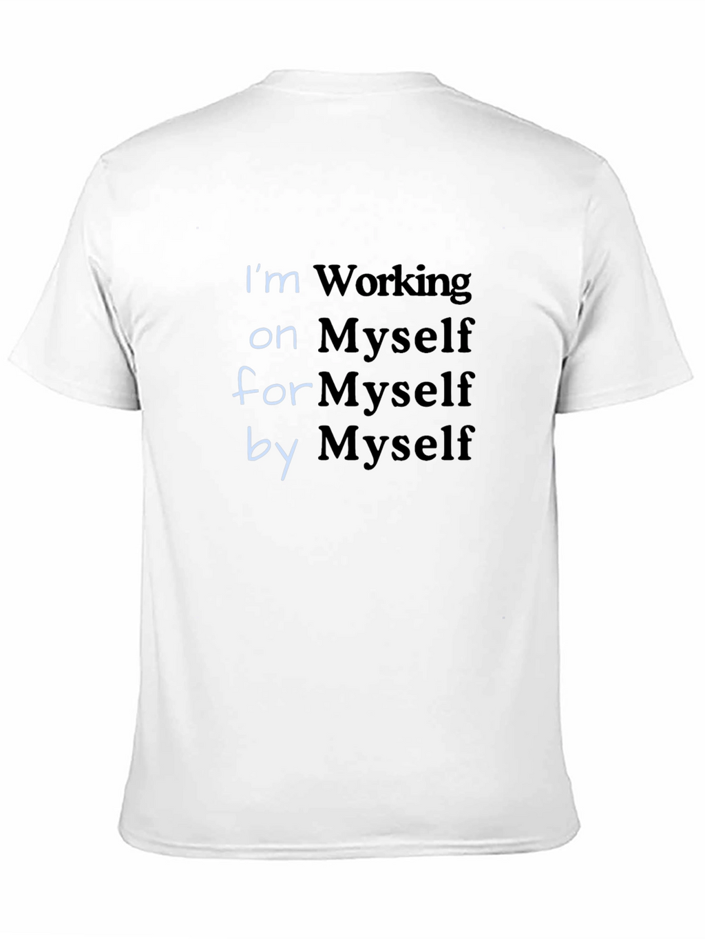 Self Improvement Tee: Working on Myself Motivational T-Shirt