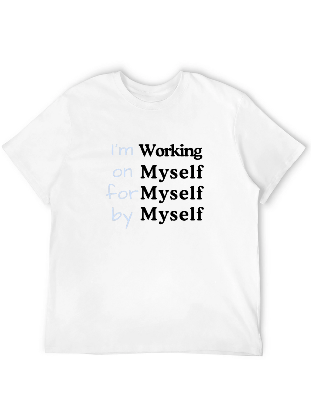 Self Improvement Tee: Working on Myself Motivational T-Shirt