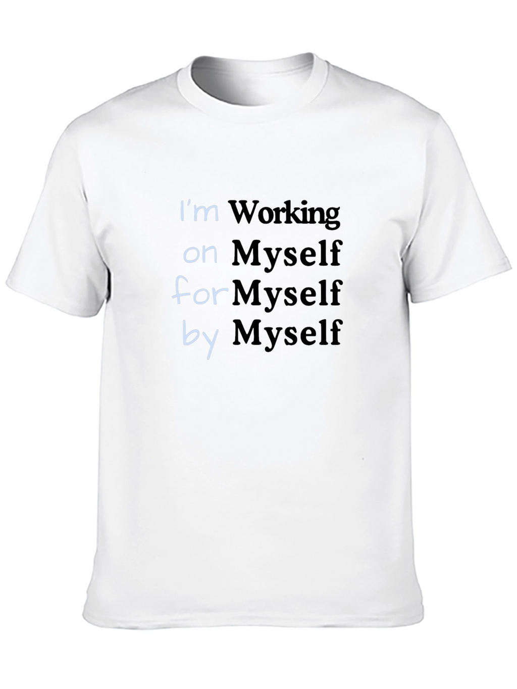 Self Improvement Tee: Working on Myself Motivational T-Shirt