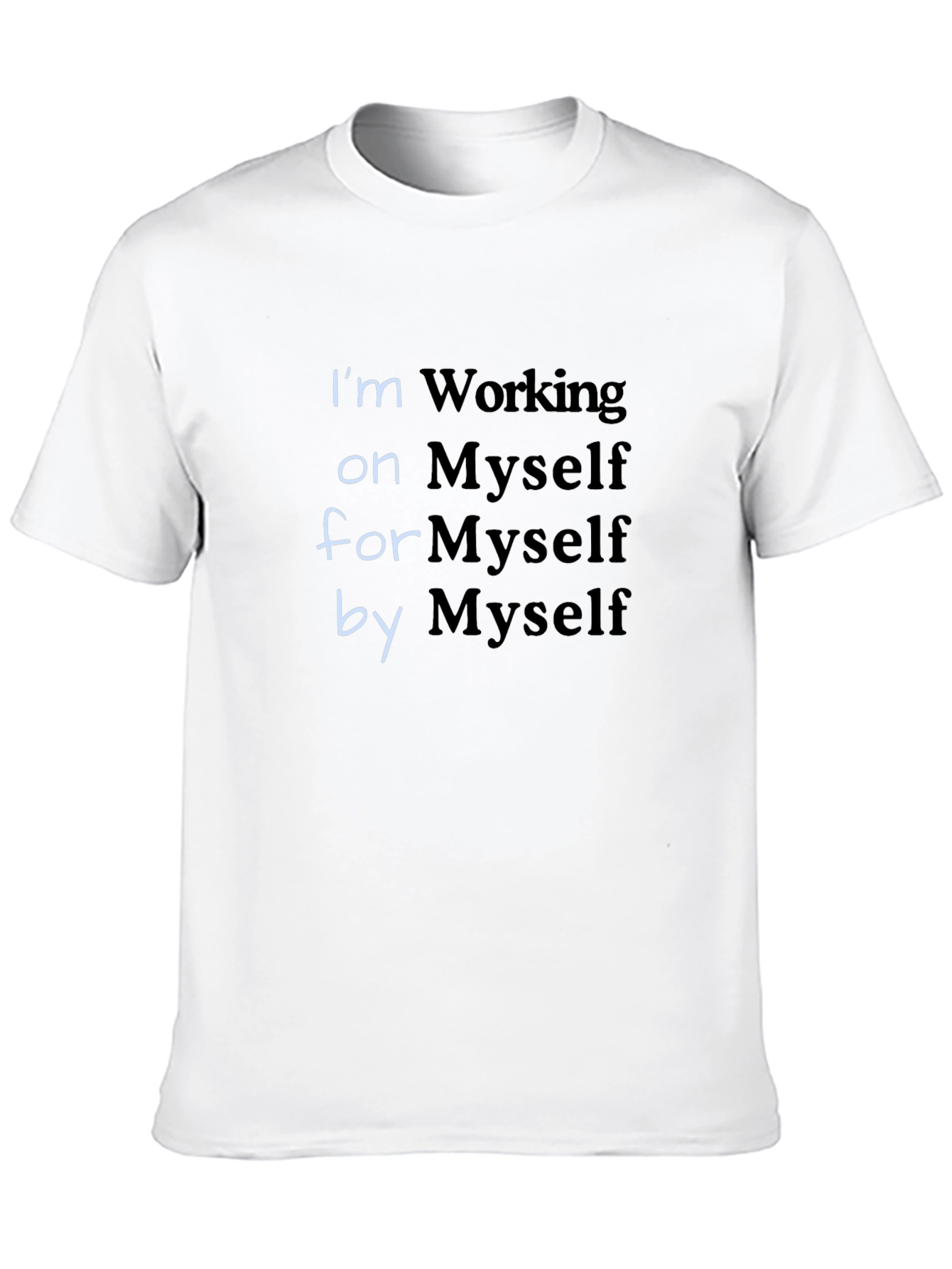 Self Improvement Tee: Working on Myself Motivational T-Shirt