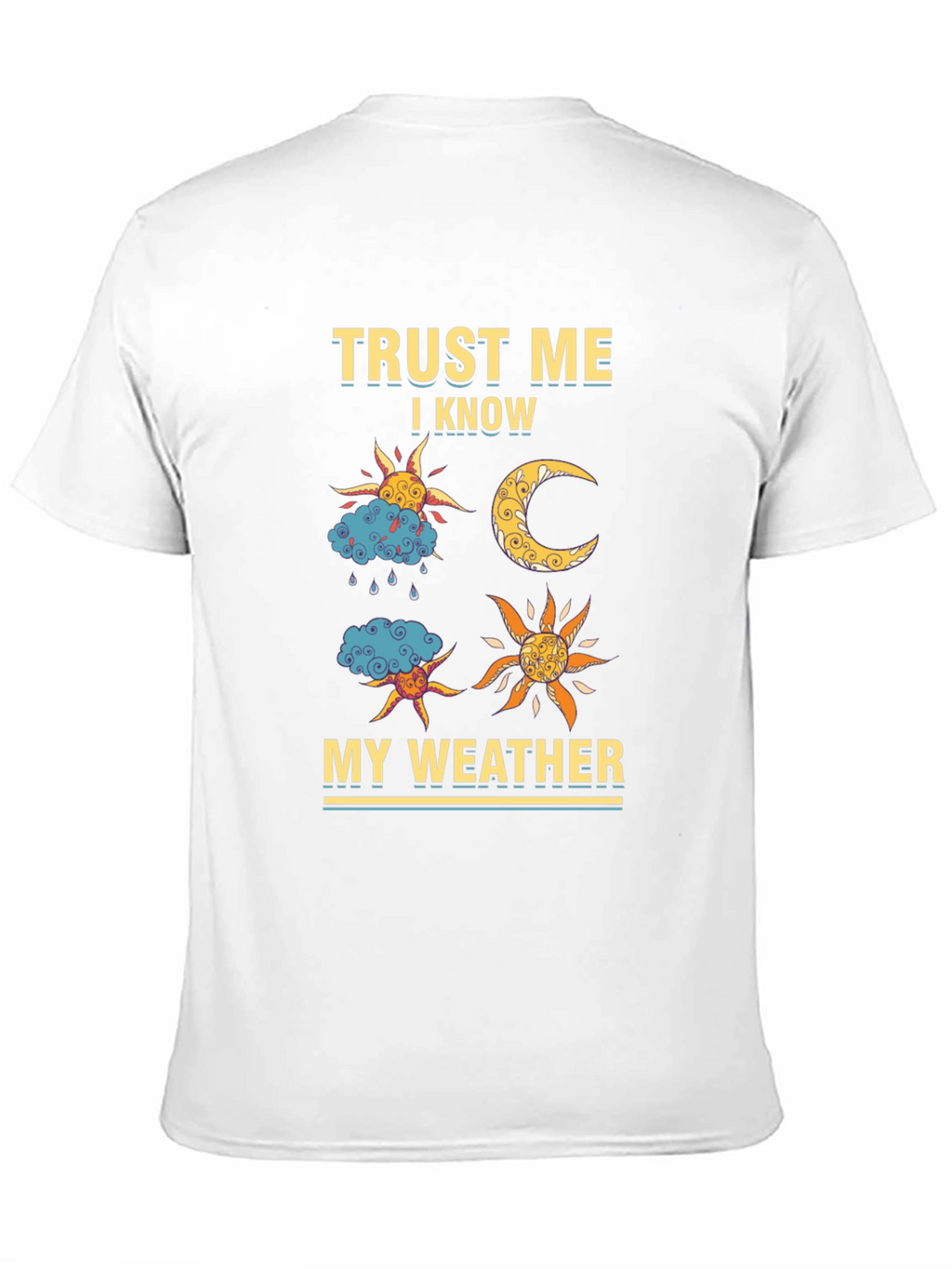 Trust Me I Know My Weather Graphic Tee