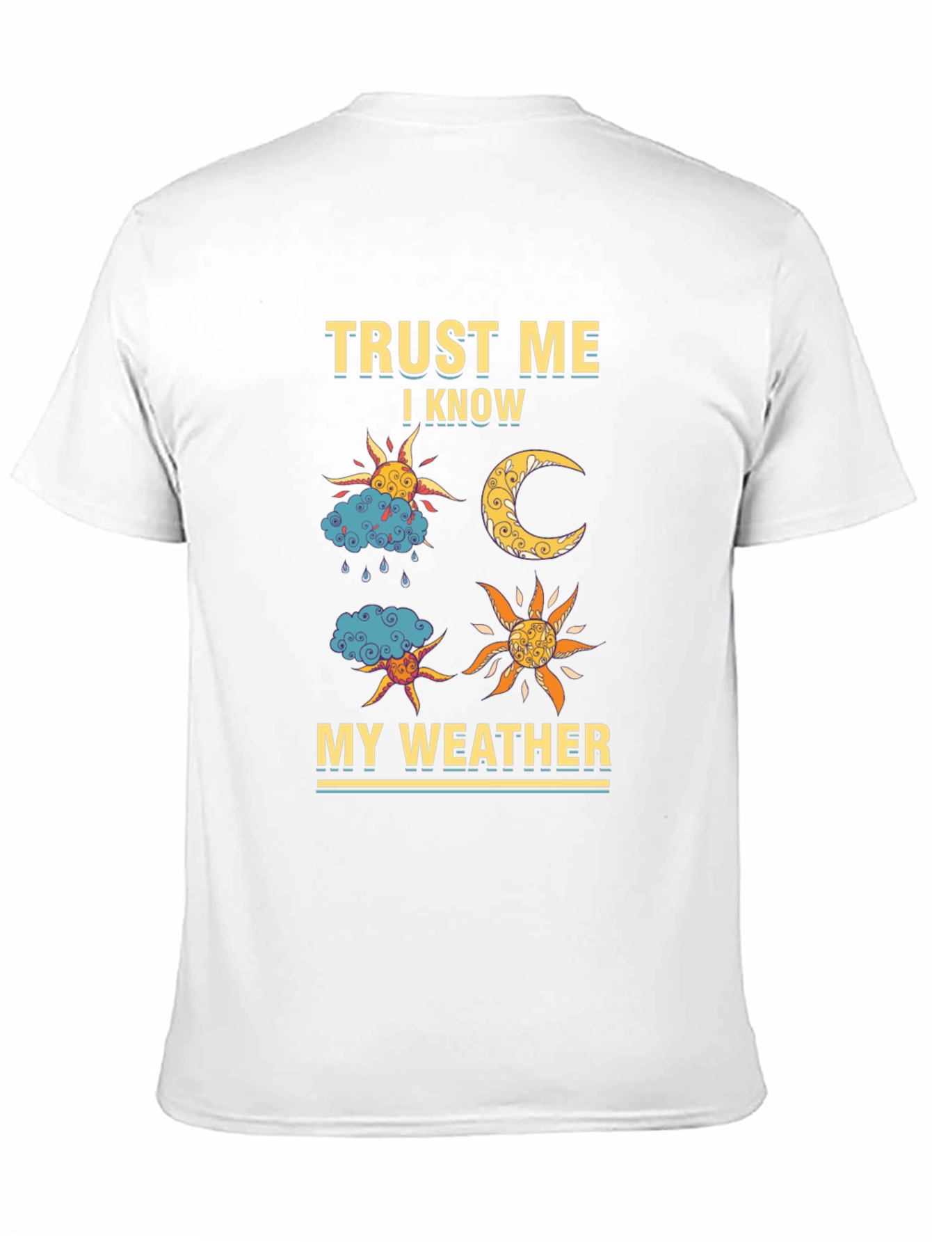 Trust Me I Know My Weather Graphic Tee