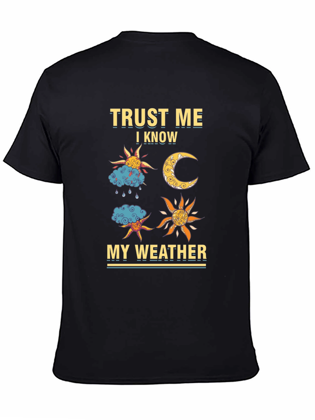 Trust Me I Know My Weather Graphic Tee