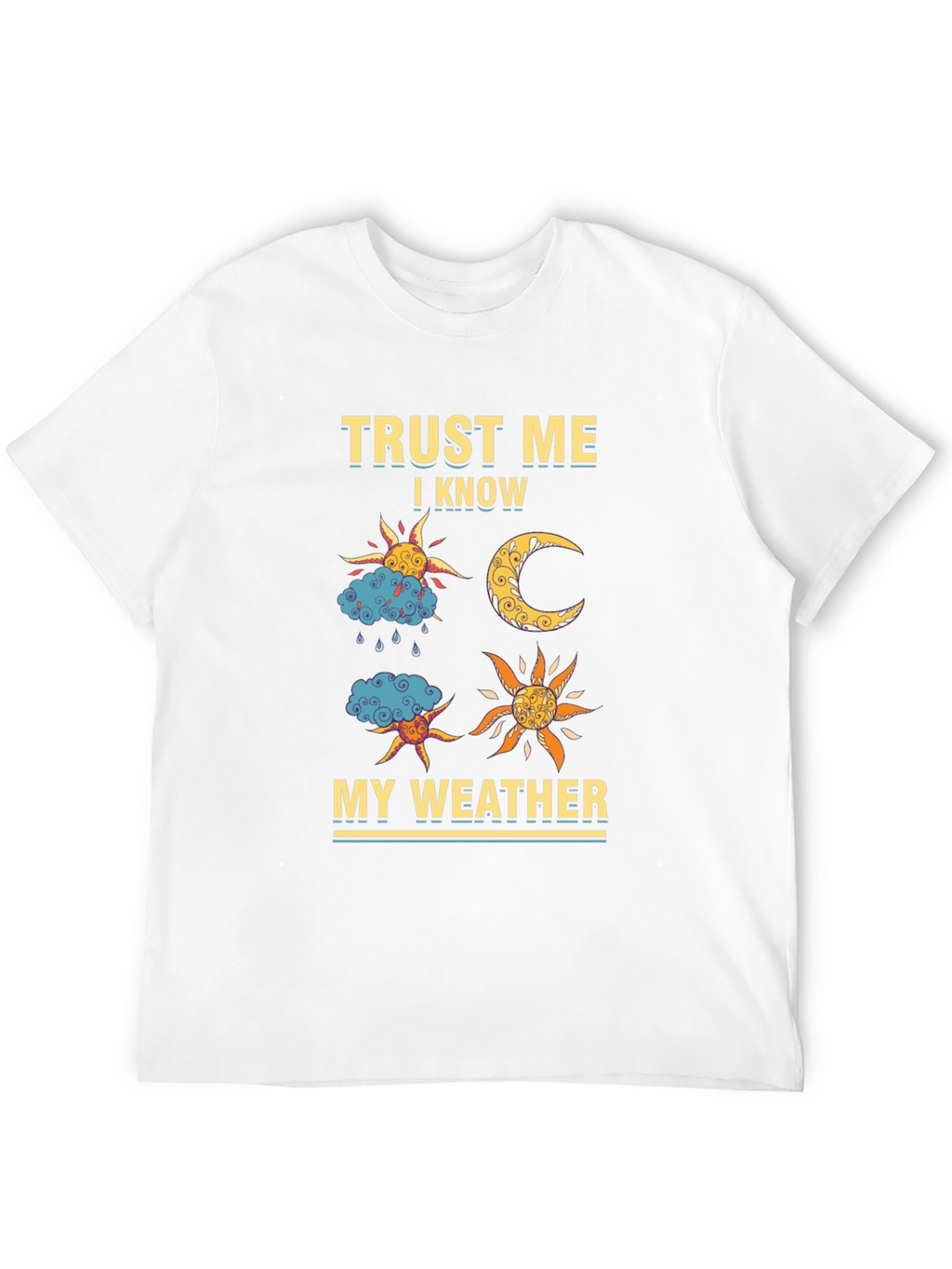 Trust Me I Know My Weather Graphic Tee