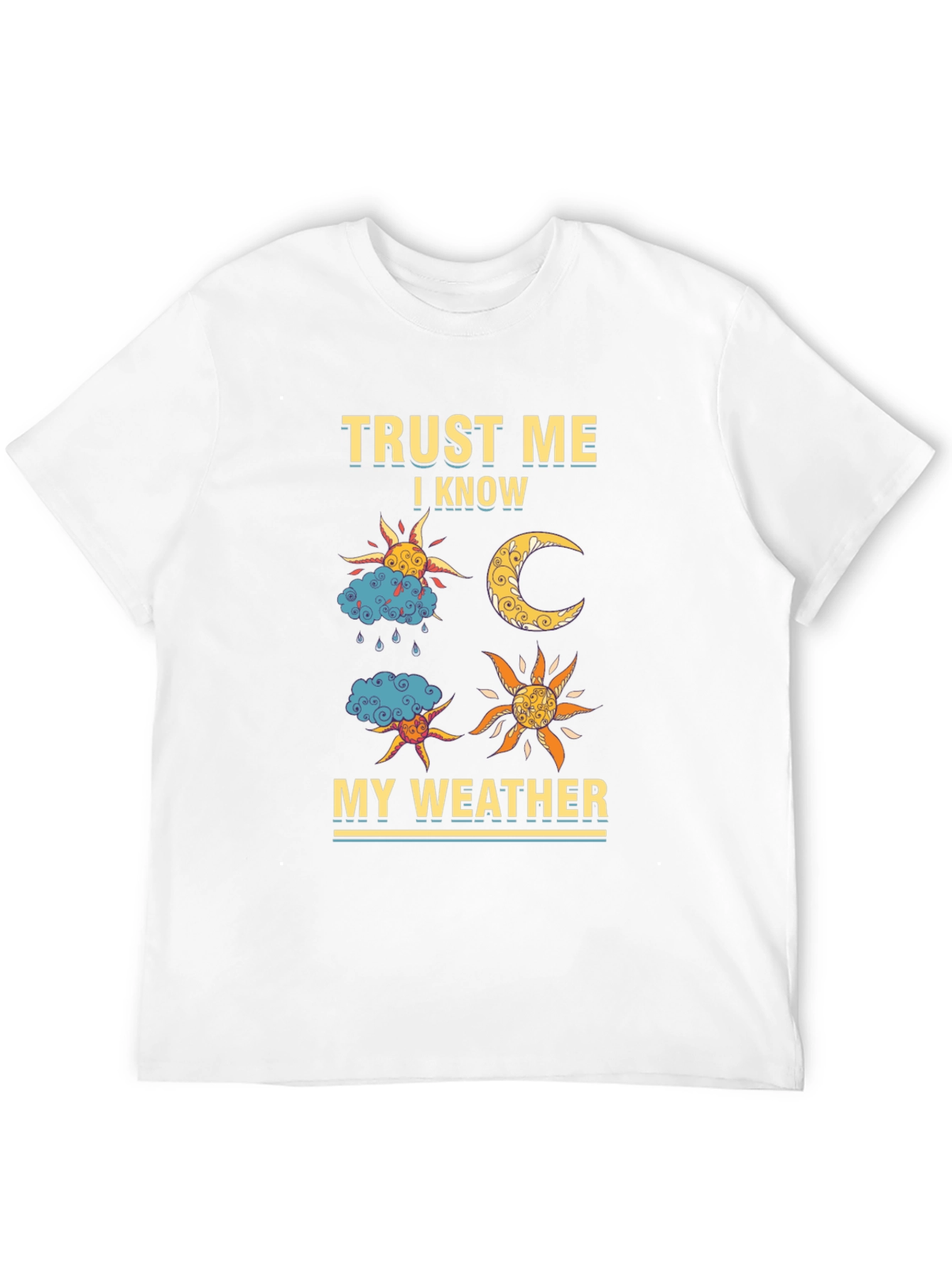 Trust Me I Know My Weather Graphic Tee