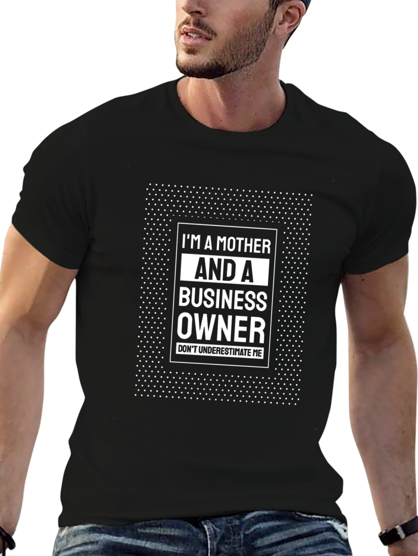 Im a Mother and a Business Owner T-Shirt