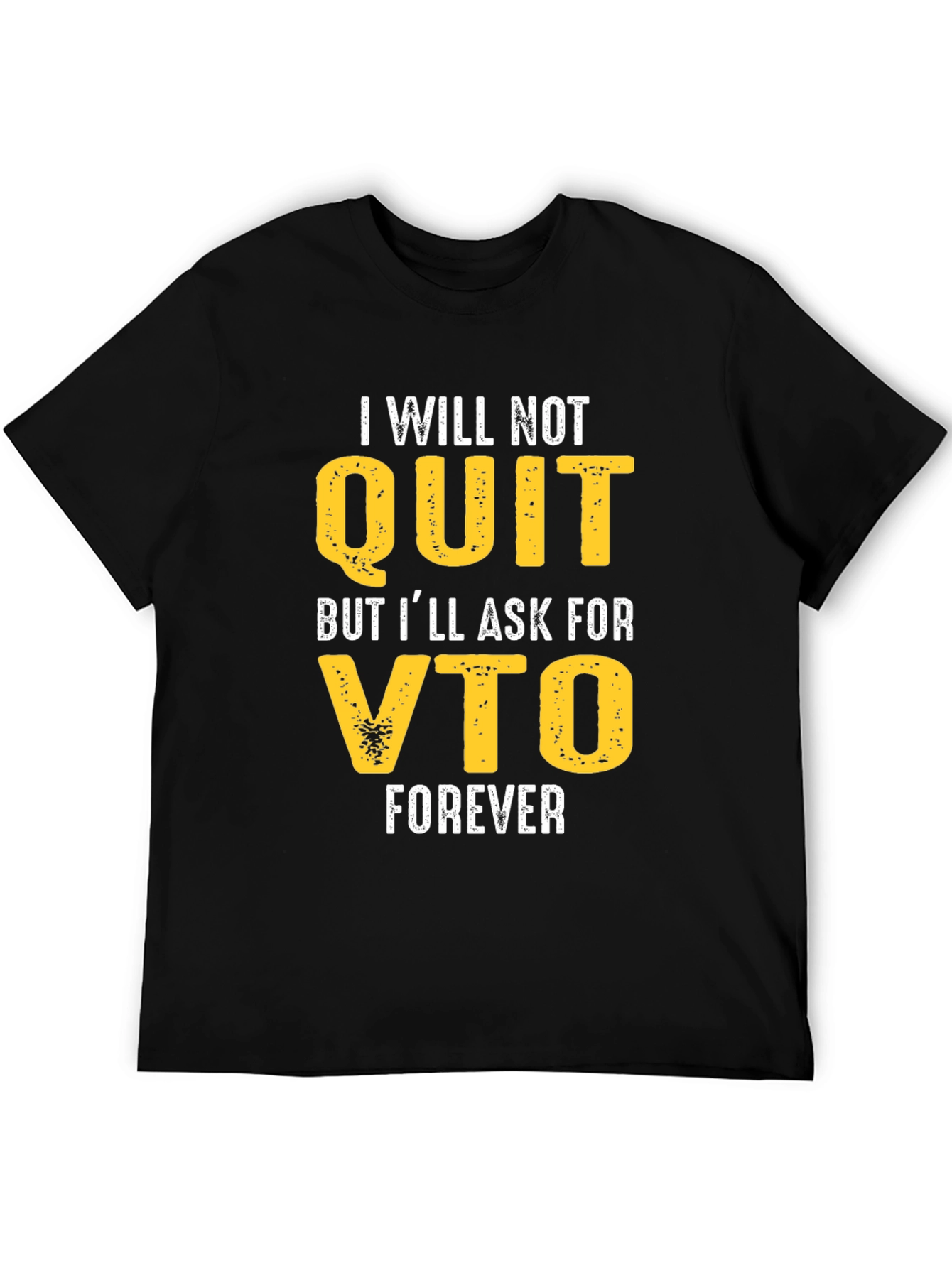 Funny VTO T-Shirt - I Will Not Quit