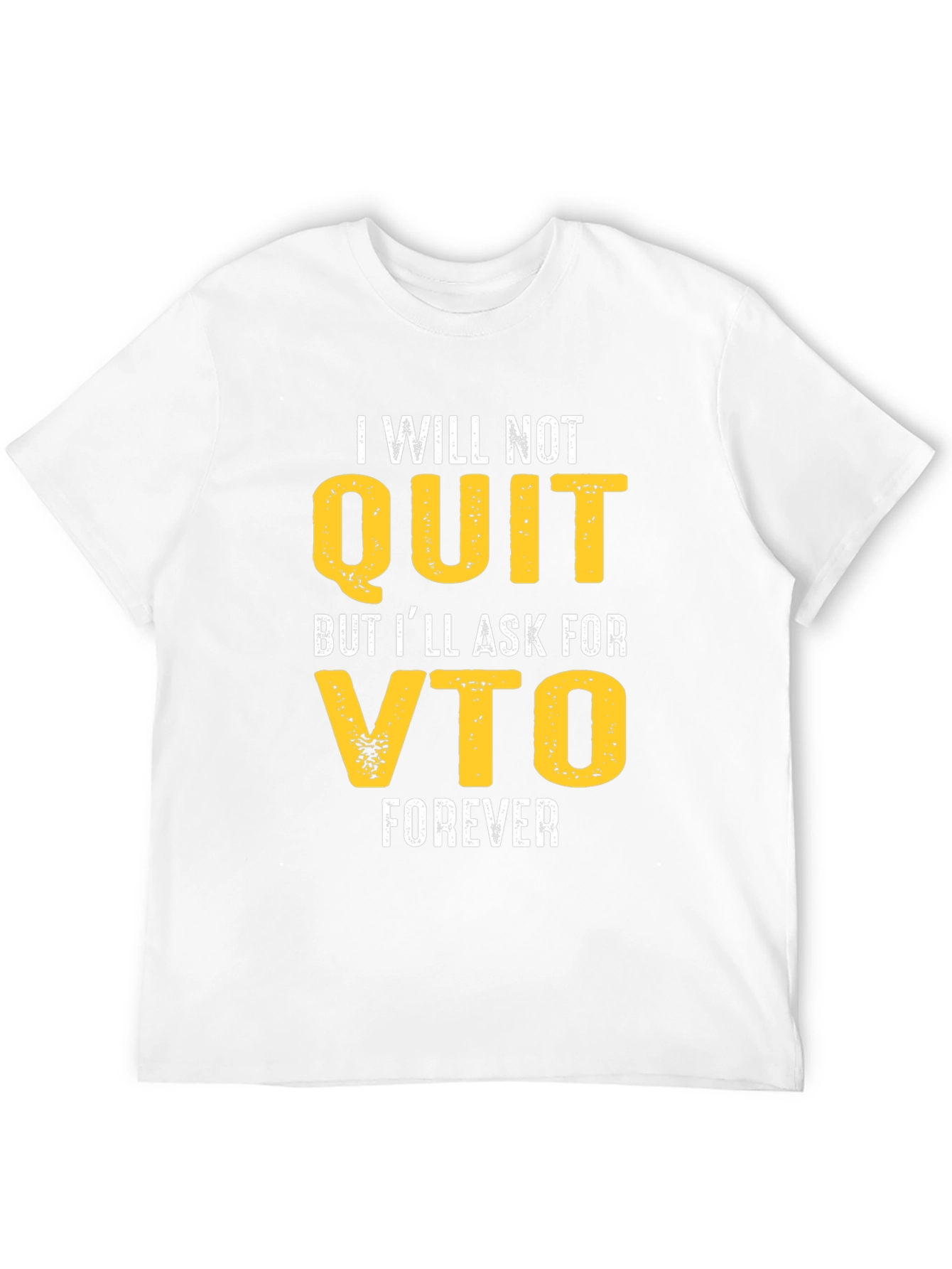 Funny VTO T-Shirt - I Will Not Quit