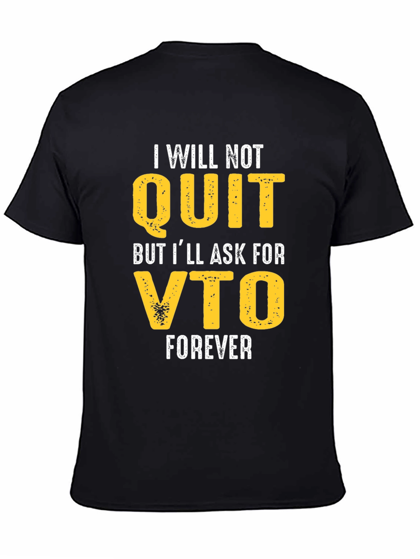 Funny VTO T-Shirt - I Will Not Quit